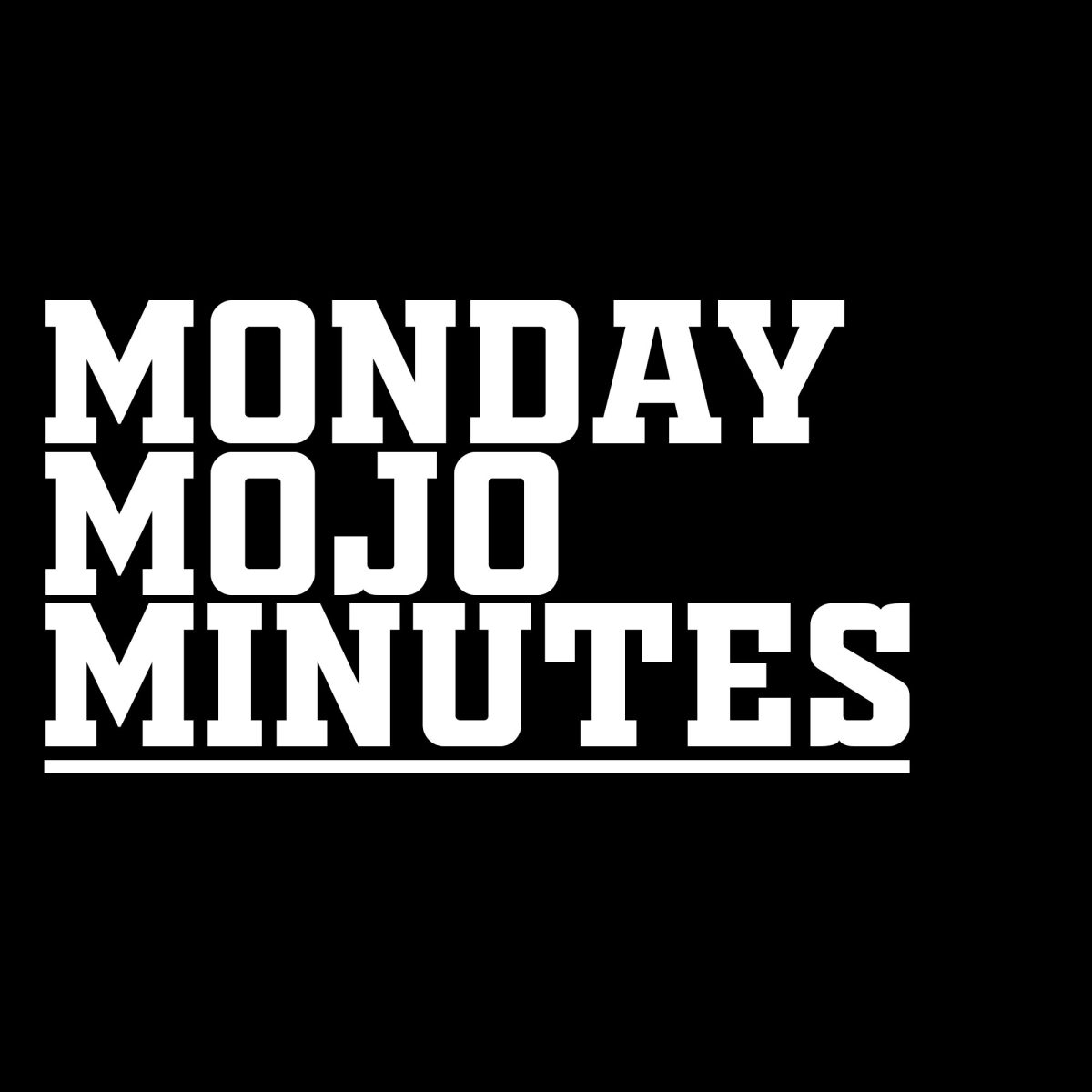 Monday Mojo Minutes